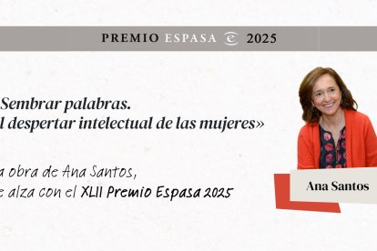El premio Espasa ha ido para Ana Santos.