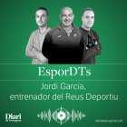 L'entrenador del Reus Deportiu, Jordi Garcia, el convidat de la setmana