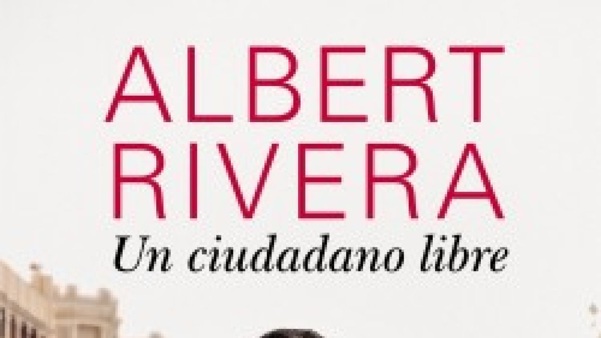 La portada del libro de Albert Rivera. Cedida