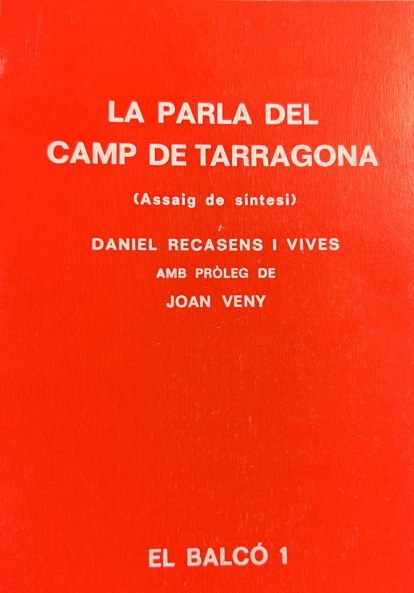 ‘La parla del Camp de Tarragona’, primer estudi sobre el subdialecte tarragoní, obra del filòleg tarragoní Daniel Recasens, editat per Òmnium Cultural del Tarragonès, el 1982.